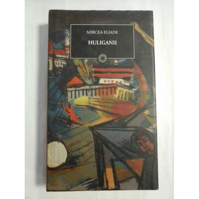   HULIGANII  -  MIRCEA  ELIADE (Jurnalul National)